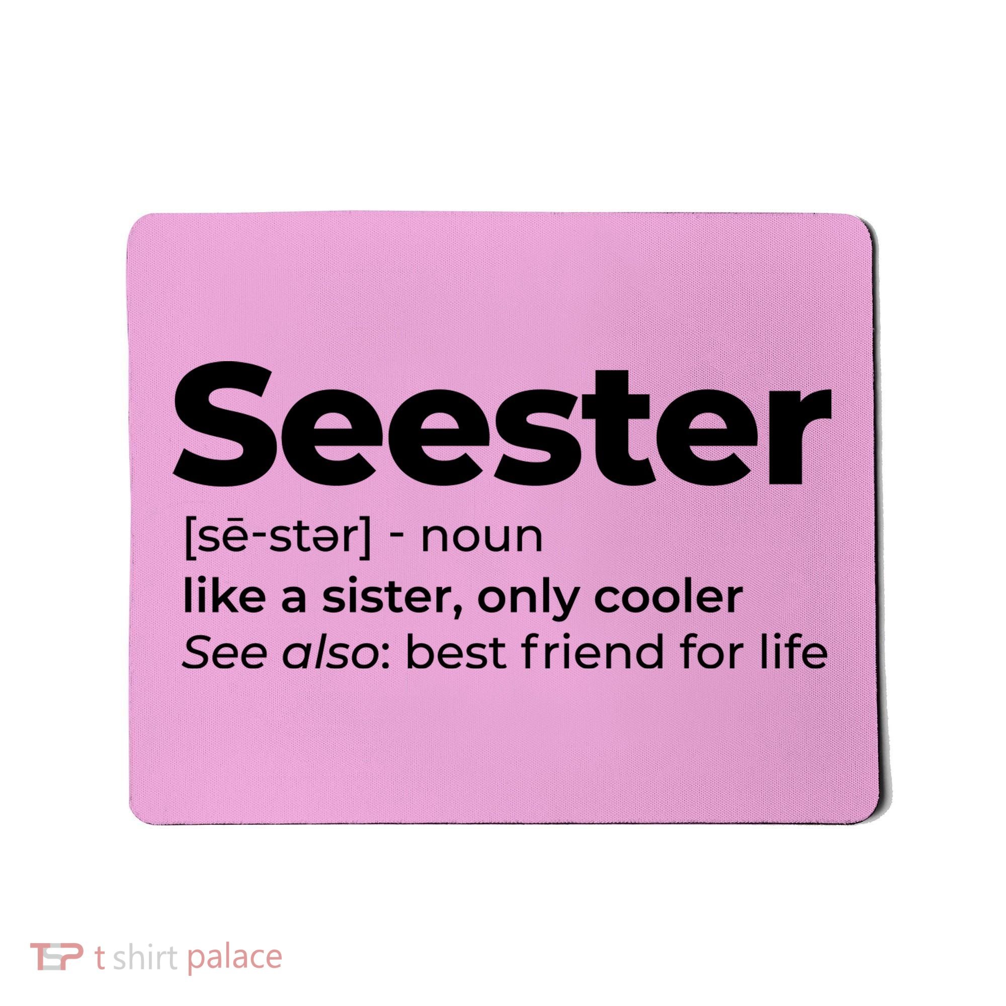 Seester Definition Best Friend For Life Mousepad