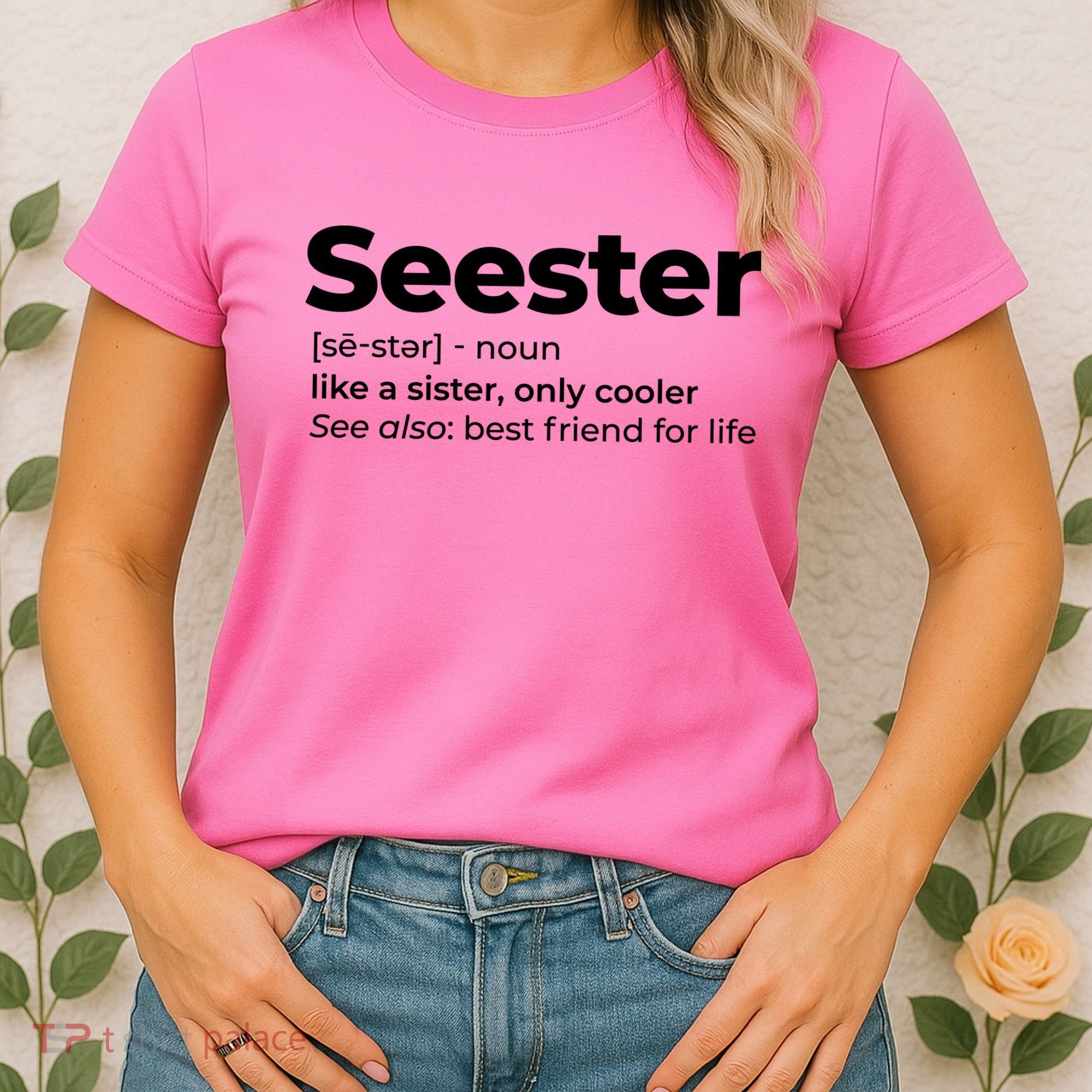 Seester Definition Best Friend For Life Women's T-Shirt