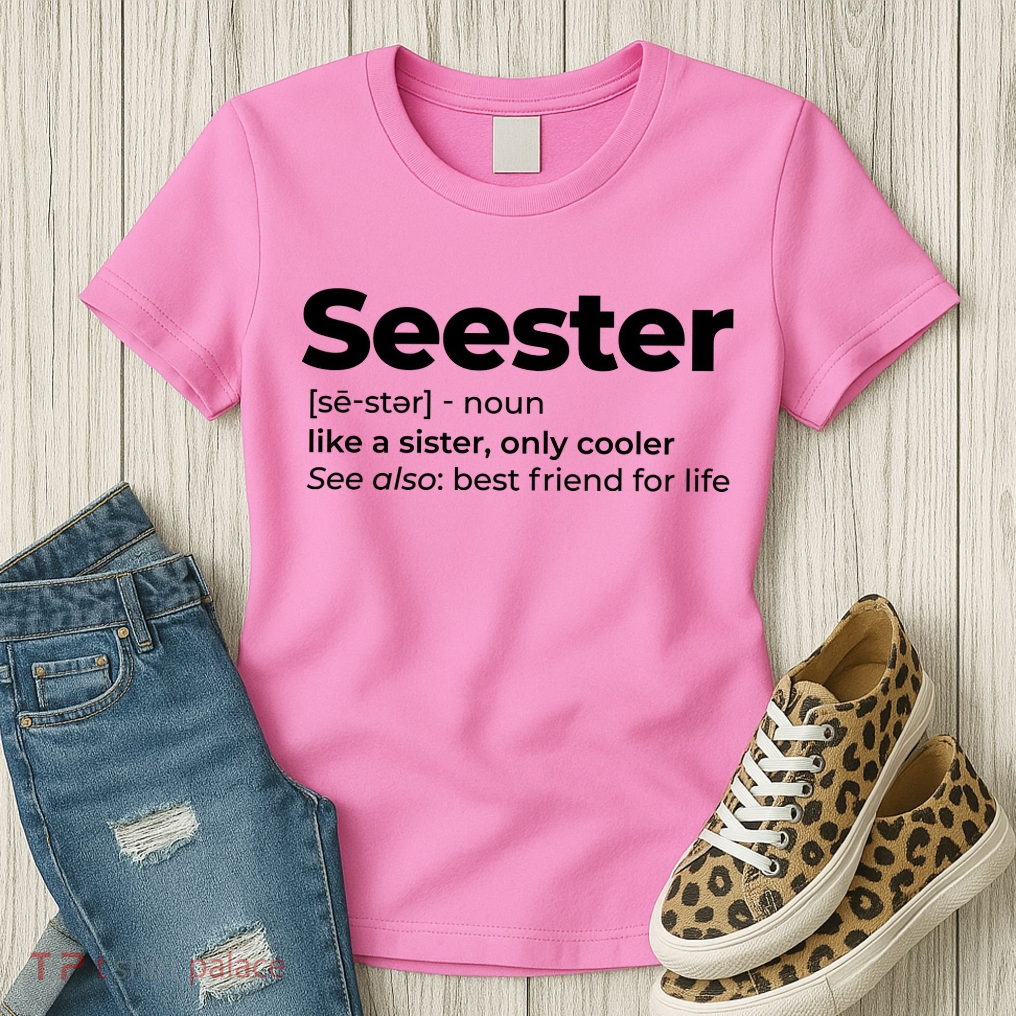 Seester Definition Best Friend For Life Women's T-Shirt