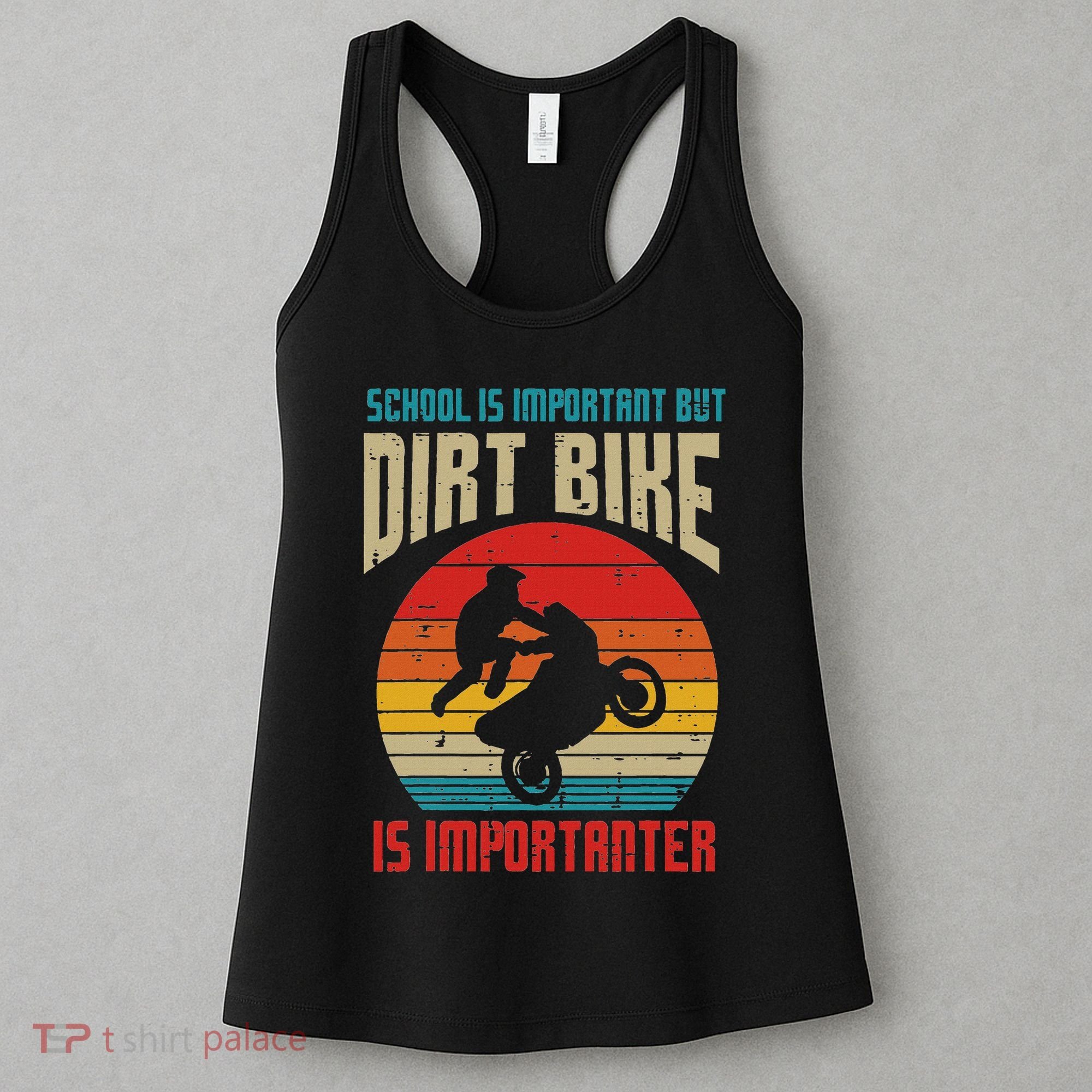 School Dirt Bike Importanter Funny Motocross Biker Boys Kids Women's Tank Top