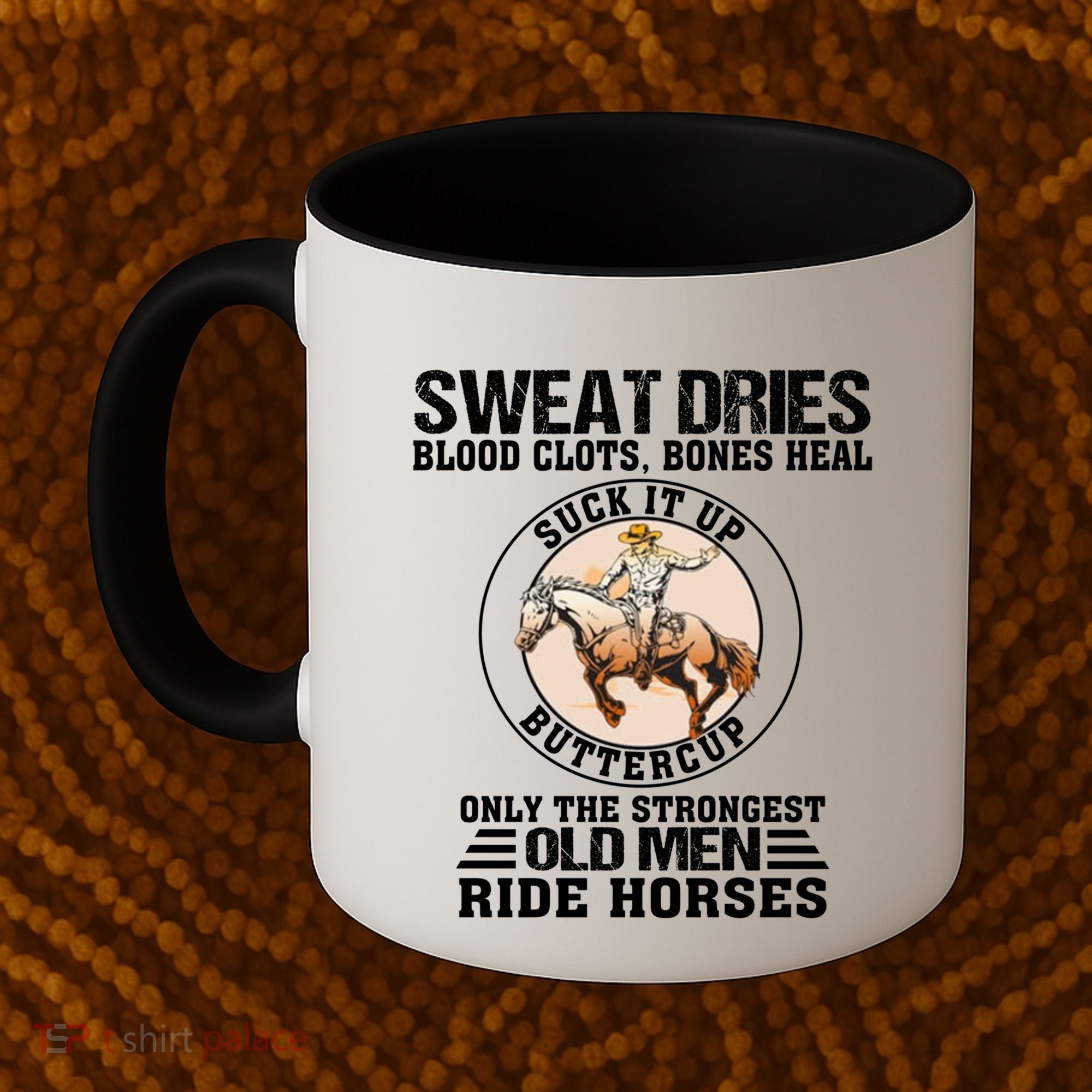 Sweat Dries Blood Clots Bones Heal Western Cow Horse Gift Coffee Mug