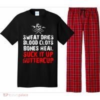 Sweat Dries Blood Clots Bones Heal Suck It Up Buttercup Pajama Set thumb 0