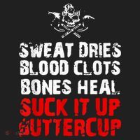 Sweat Dries Blood Clots Bones Heal Suck It Up Buttercup Hat thumb 2
