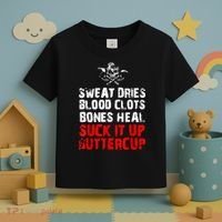 Sweat Dries Blood Clots Bones Heal Suck It Up Buttercup Toddler T-Shirt thumb 3