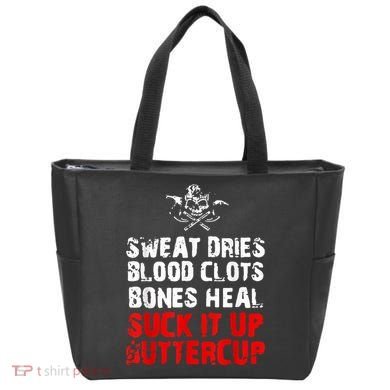 Sweat Dries Blood Clots Bones Heal Suck It Up Buttercup Tote Bag