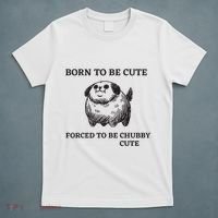 Silly Dogs Born To Be Cute Forced To Be Chubby Cute T-Shirt thumb 5