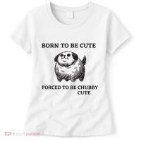 Silly Dogs Born To Be Cute Forced To Be Chubby Cute Women's T-Shirt thumb 0
