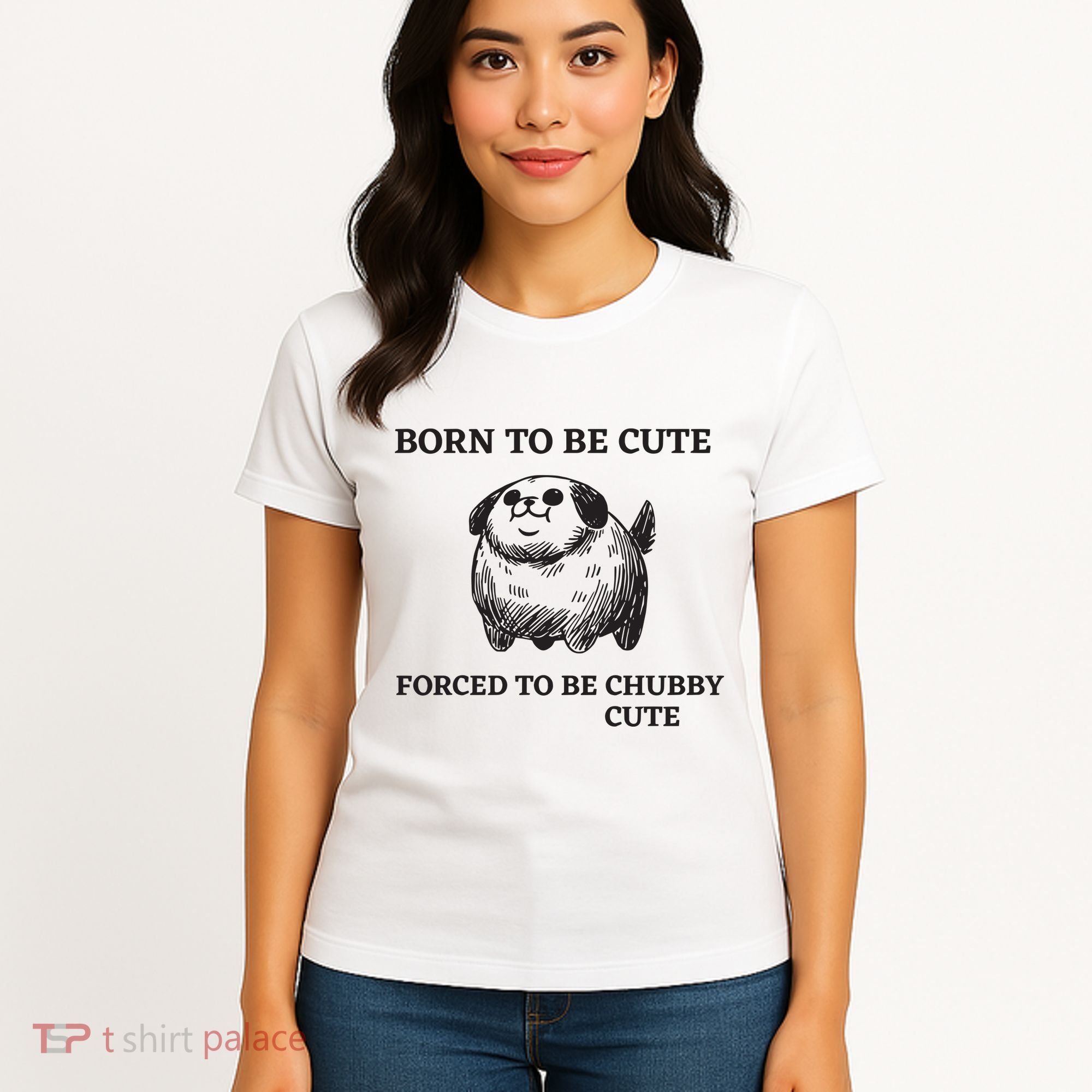 Silly Dogs Born To Be Cute Forced To Be Chubby Cute Women's T-Shirt