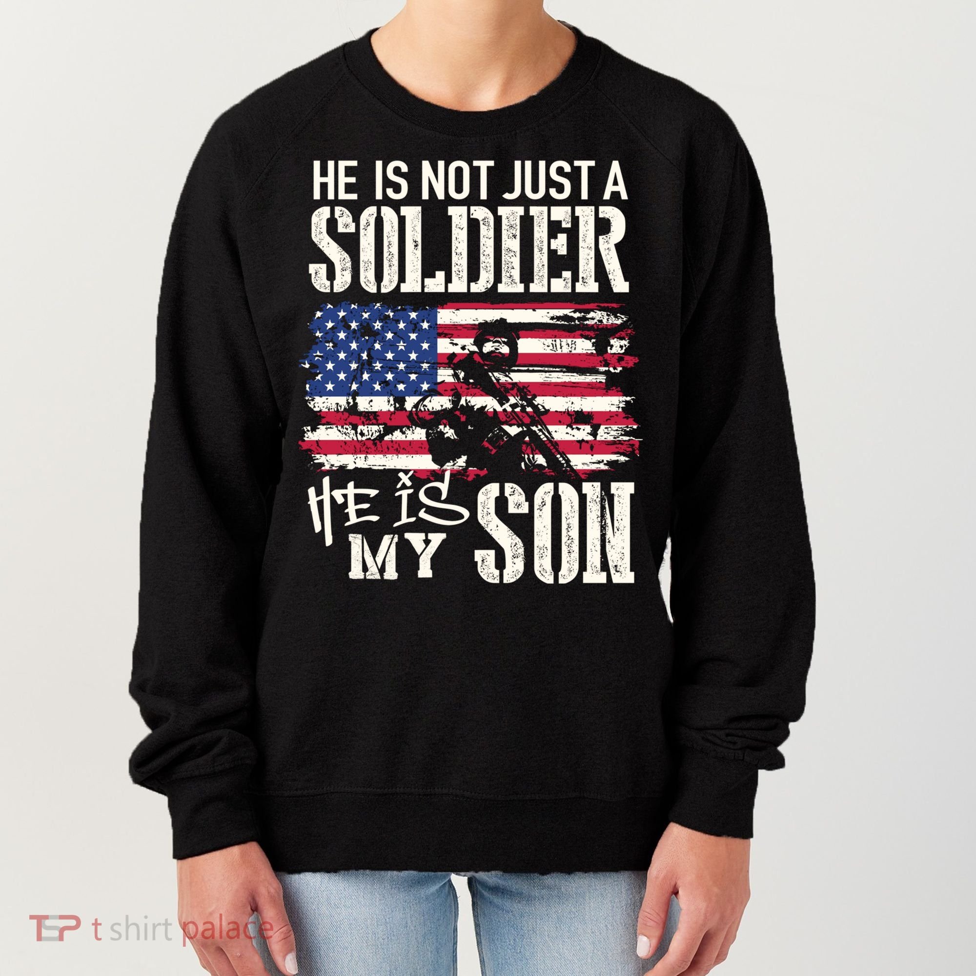 Soldier Dad Cool Gift He Not Just Soldier He Is My Son Father Gift Women's Sweatshirt