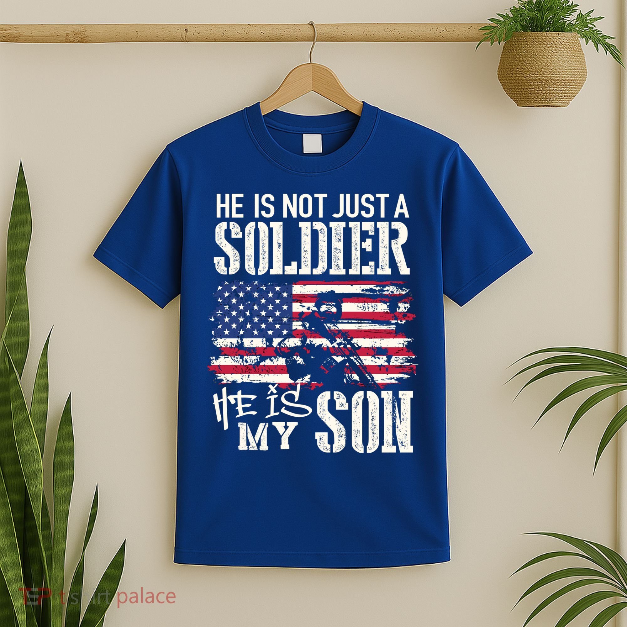 Soldier Dad Cool Gift He Not Just Soldier He Is My Son Father Gift T-Shirt