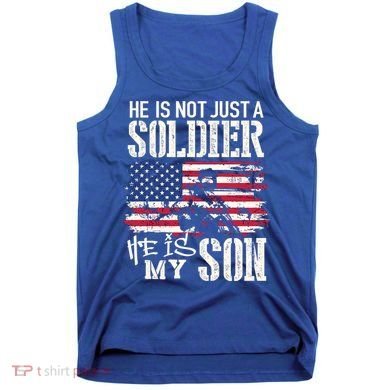 Soldier Dad Cool Gift He Not Just Soldier He Is My Son Father Gift Tank Top