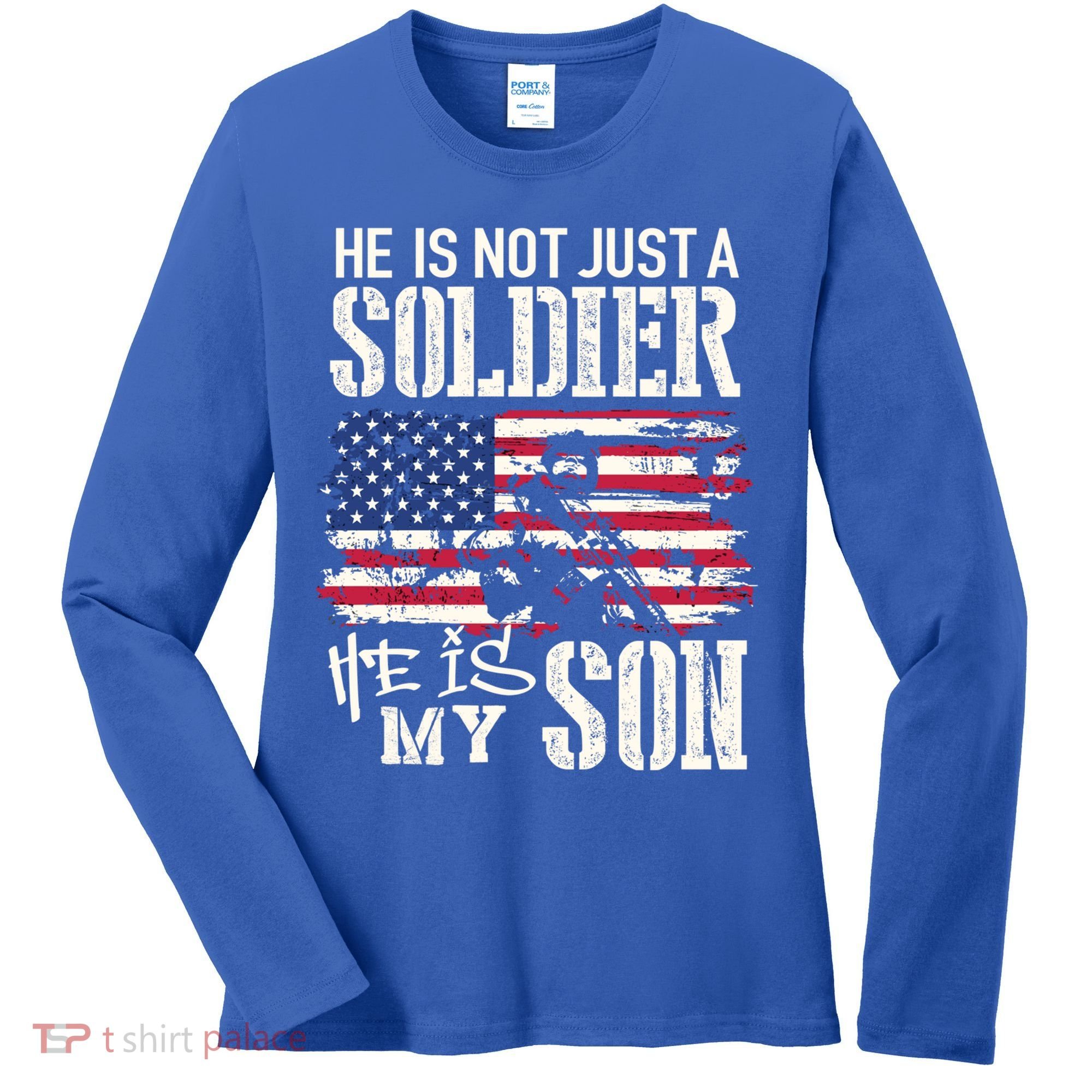 Soldier Dad Cool Gift He Not Just Soldier He Is My Son Father Gift Women's Long Sleeve Shirt