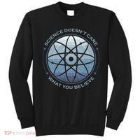 Science Doesn't Care What You Believe Sweatshirt thumb 0