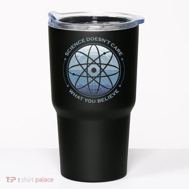 Science Doesn't Care What You Believe Tumbler