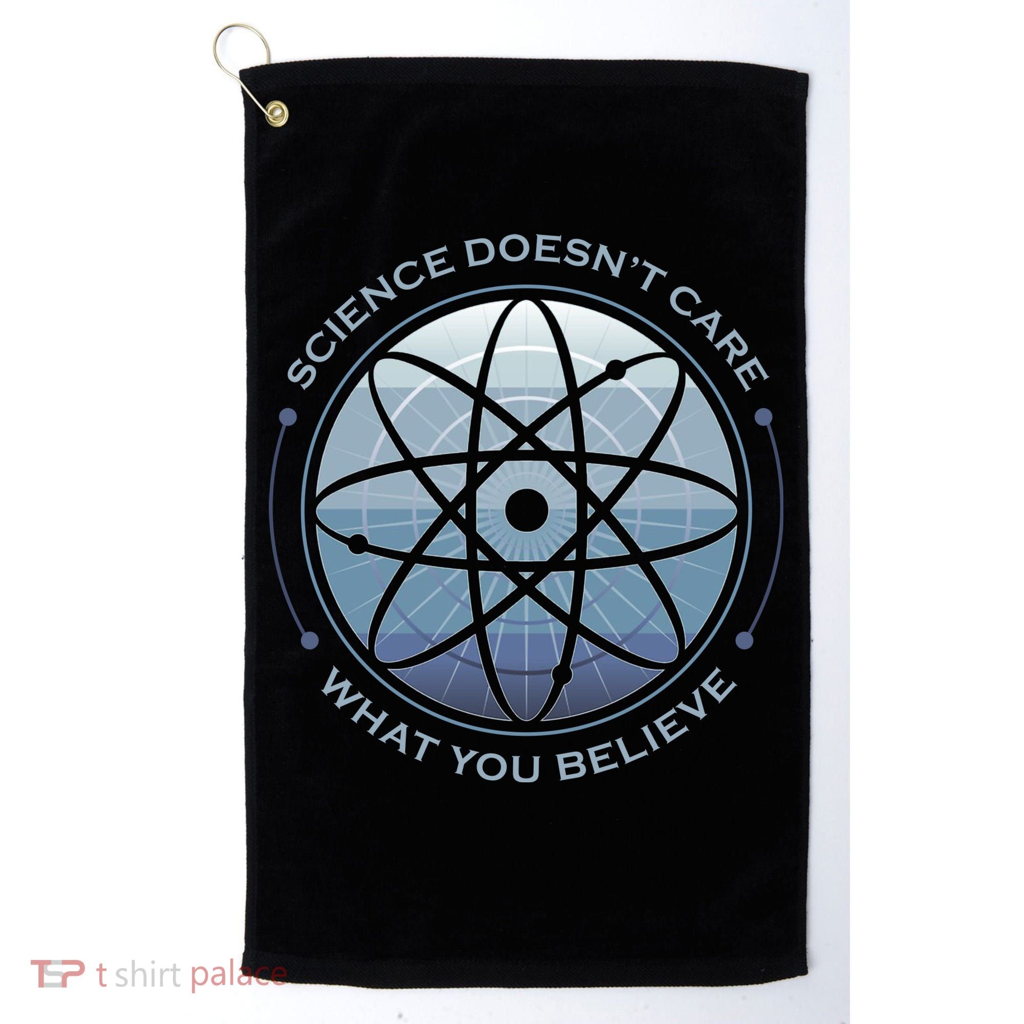 Science Doesn't Care What You Believe Golf Towel
