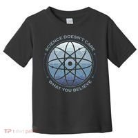 Science Doesn't Care What You Believe Toddler T-Shirt thumb 0