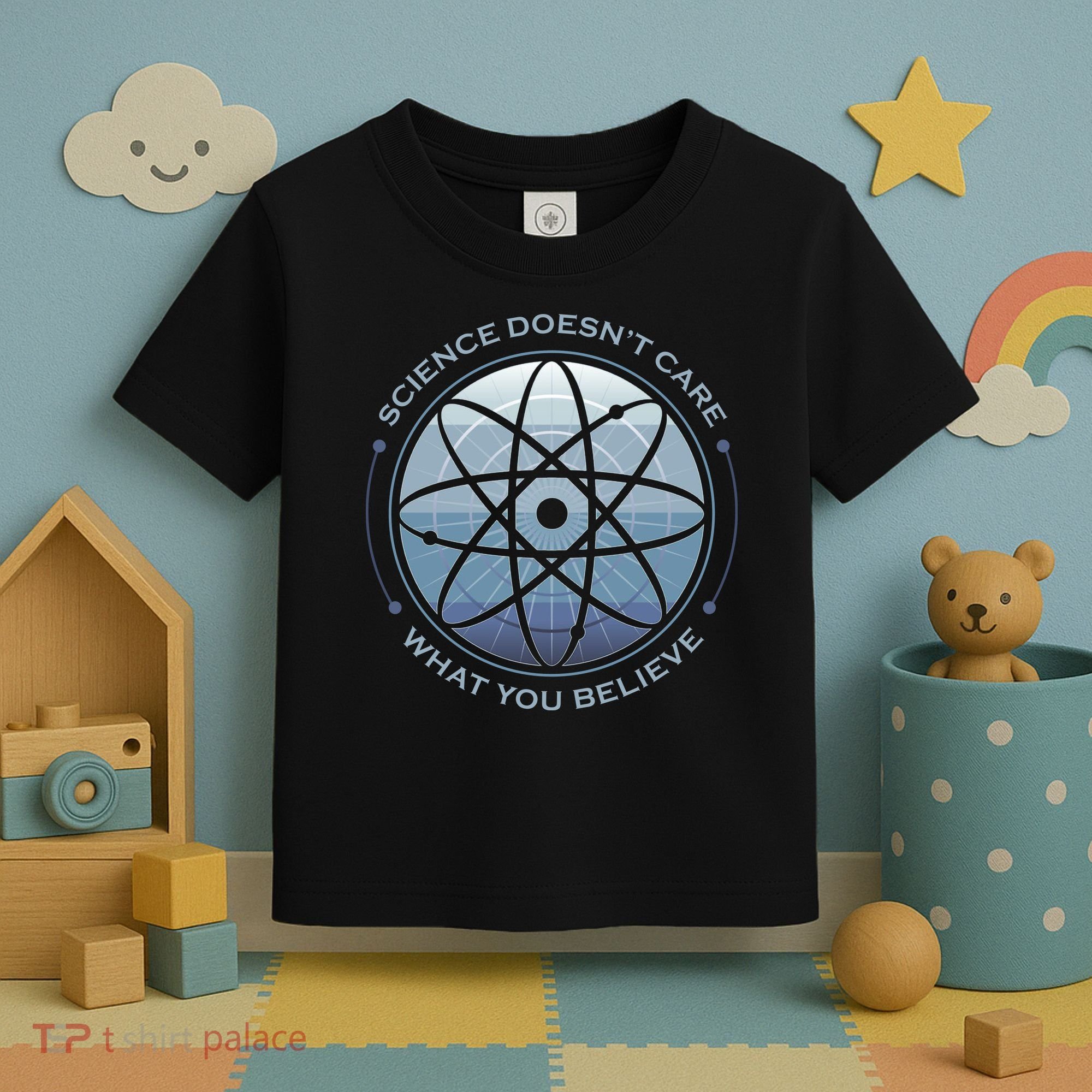 Science Doesn't Care What You Believe Toddler T-Shirt
