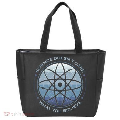 Science Doesn't Care What You Believe Tote Bag