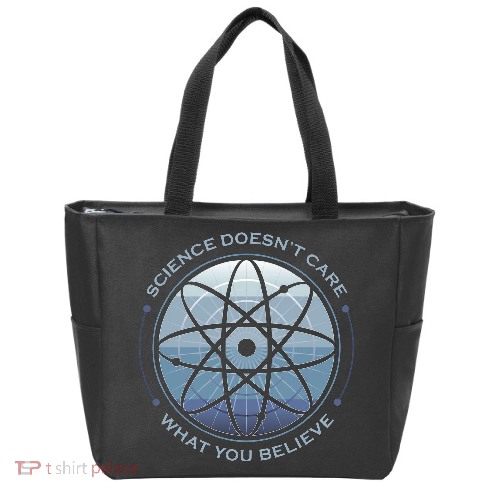 Science Doesn't Care What You Believe Tote Bag