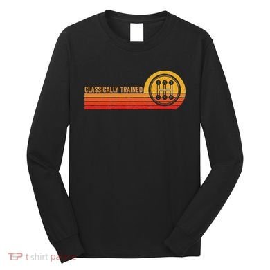 Stick Driver Classically Trained Manual Transmission Retro Long Sleeve Shirt