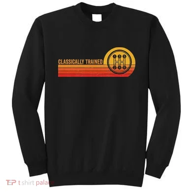 Stick Driver Classically Trained Manual Transmission Retro Sweatshirt