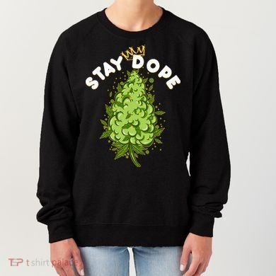 Stay Dope Cannabis Marijuana Bud Women's Sweatshirt