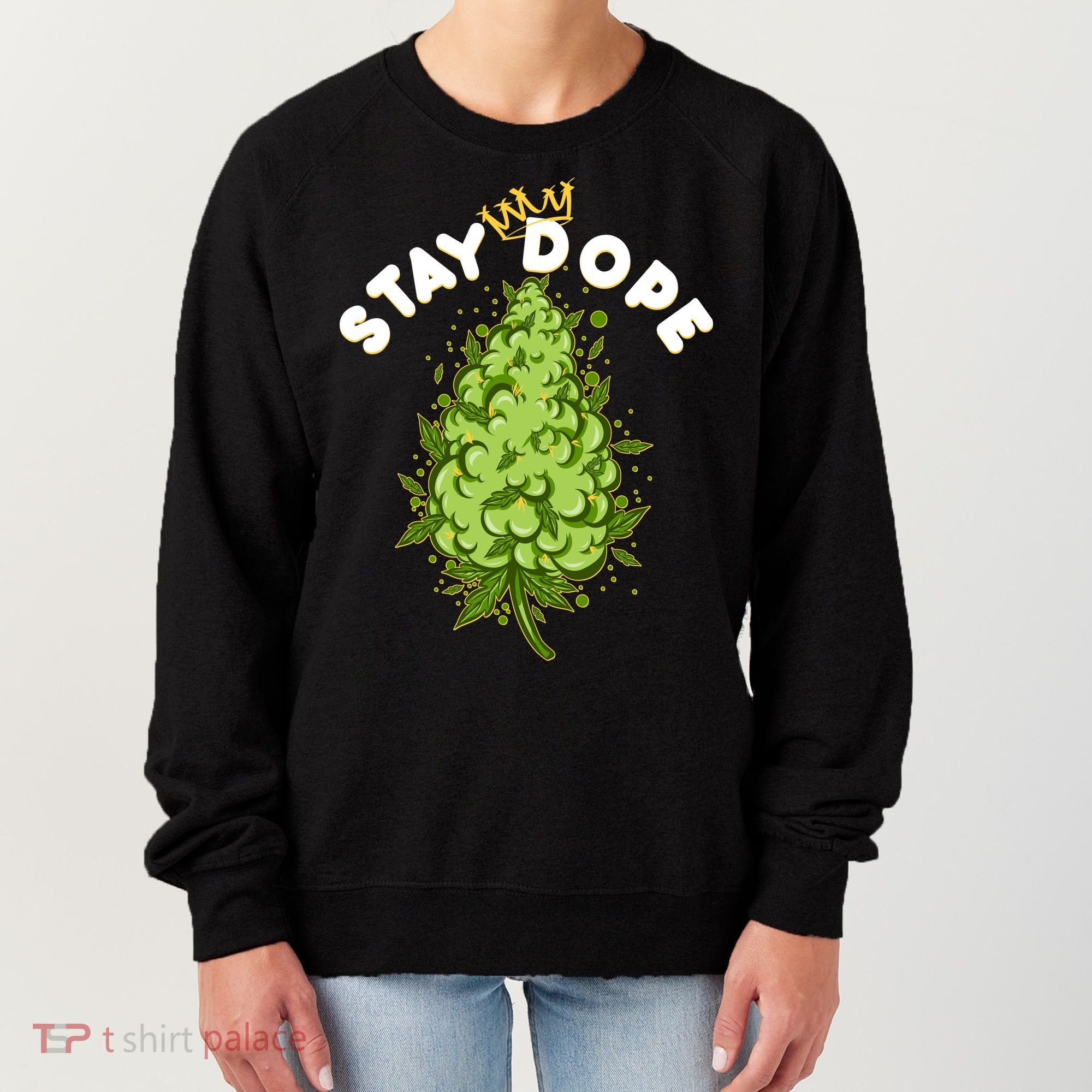 Stay Dope Cannabis Marijuana Bud Women's Sweatshirt