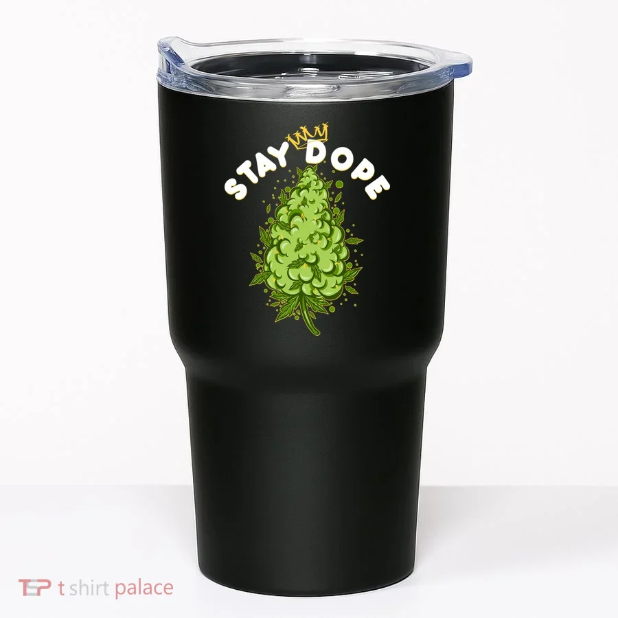 Stay Dope Cannabis Marijuana Bud Tumbler