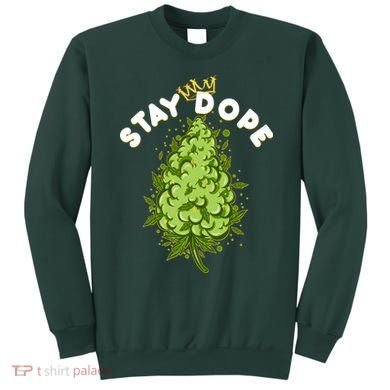 Stay Dope Cannabis Marijuana Bud Sweatshirt