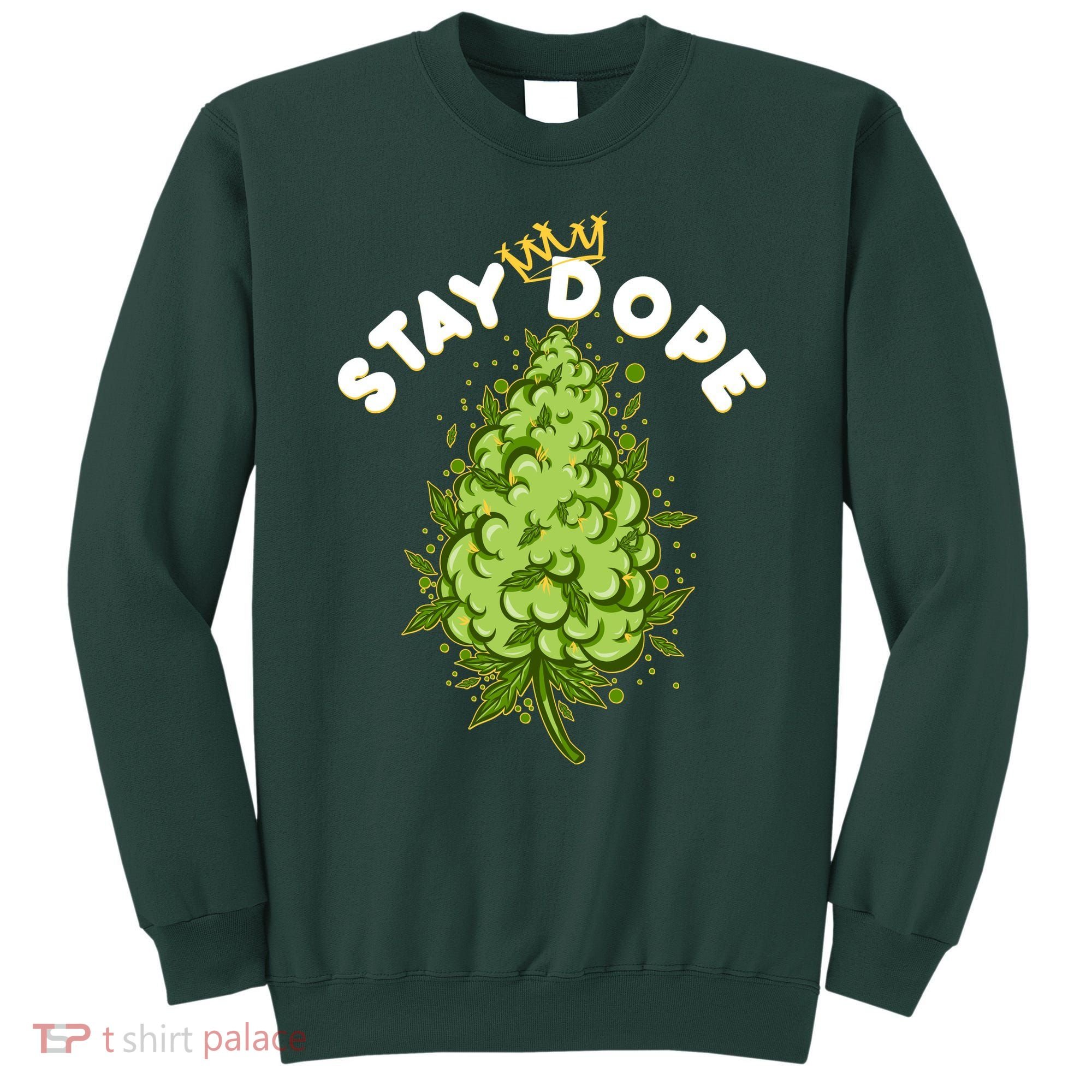 Stay Dope Cannabis Marijuana Bud Sweatshirt