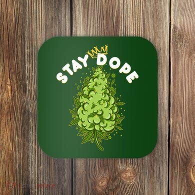 Stay Dope Cannabis Marijuana Bud Coaster