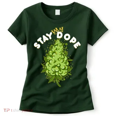 Stay Dope Cannabis Marijuana Bud Women's T-Shirt