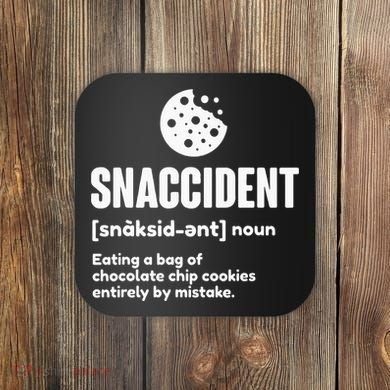 Snaccident Definition Cookie Cookies Coaster