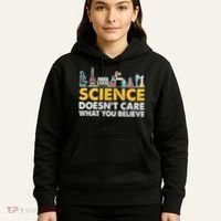 Science Doesn't Care What You Believe Science Teacher Students Hoodie thumb 5