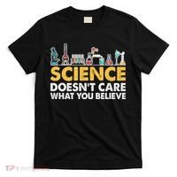 Science Doesn't Care What You Believe Science Teacher Students T-Shirt thumb 0