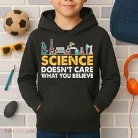 Science Doesn't Care What You Believe Science Teacher Students Kids Hoodie thumb 2