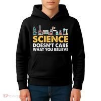 Science Doesn't Care What You Believe Science Teacher Students Kids Hoodie thumb 4