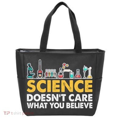 Science Doesn't Care What You Believe Science Teacher Students Tote Bag