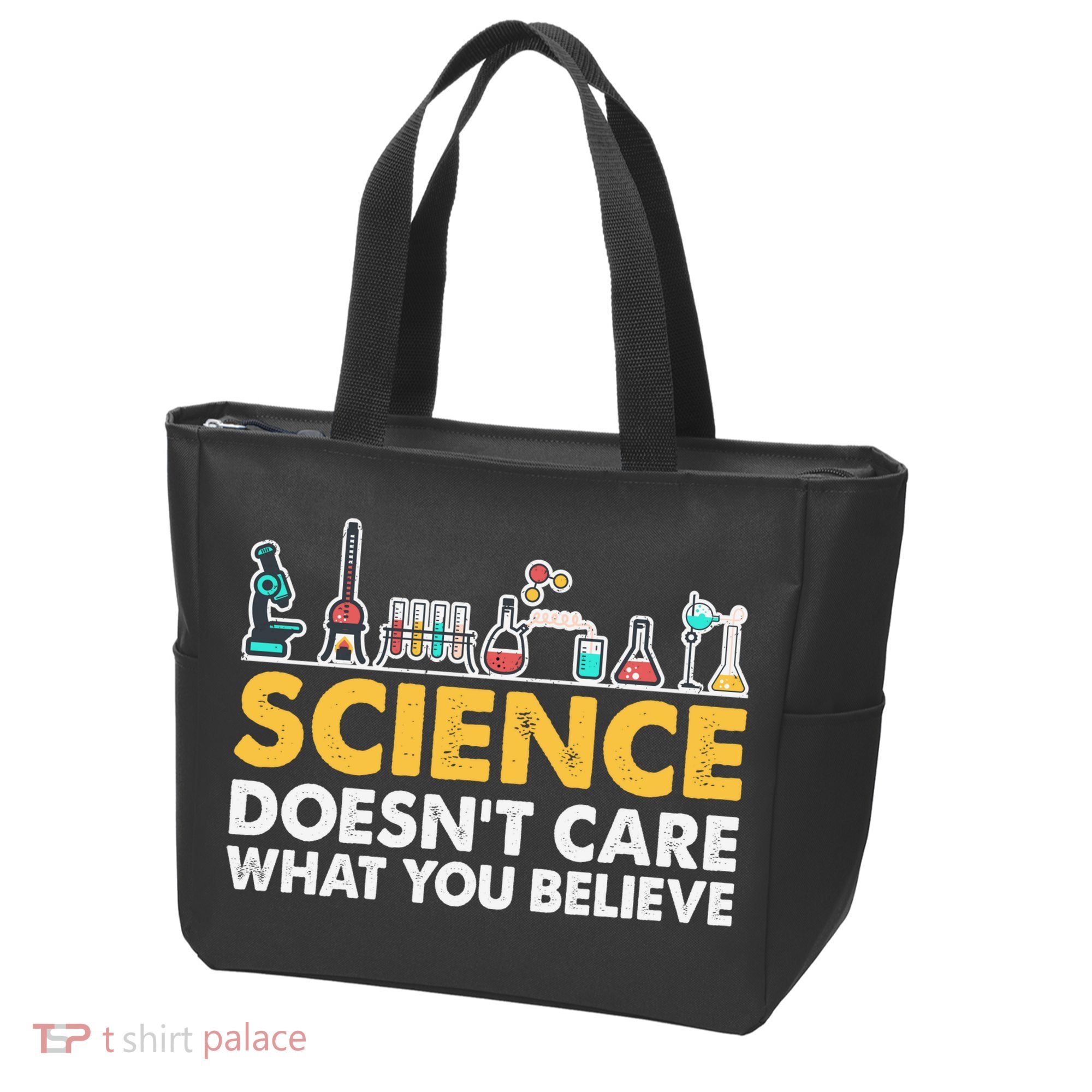 Science Doesn't Care What You Believe Science Teacher Students Tote Bag