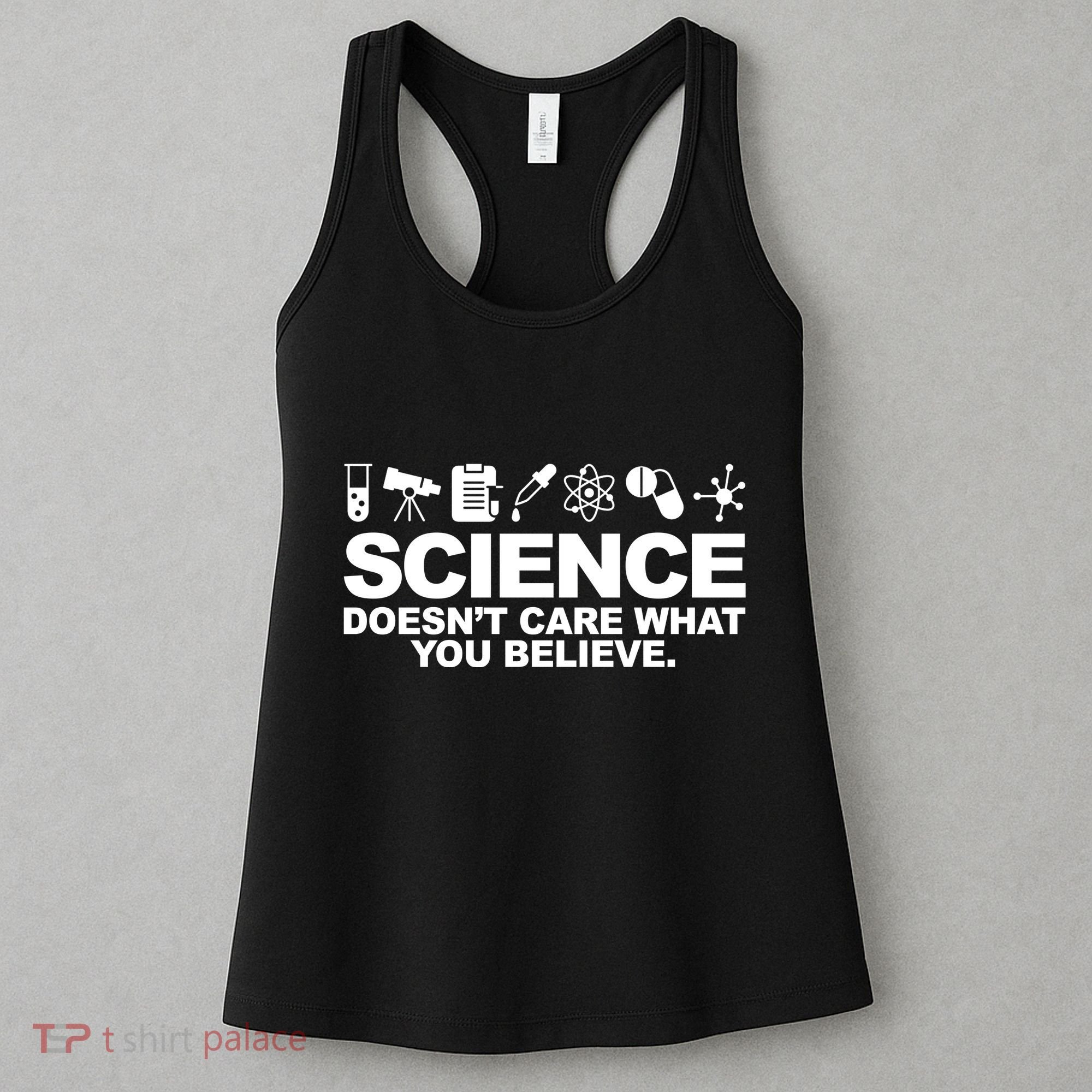 Science Doesn't Care What You Believe Women's Tank Top