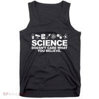Science Doesn't Care What You Believe Tank Top thumb 0