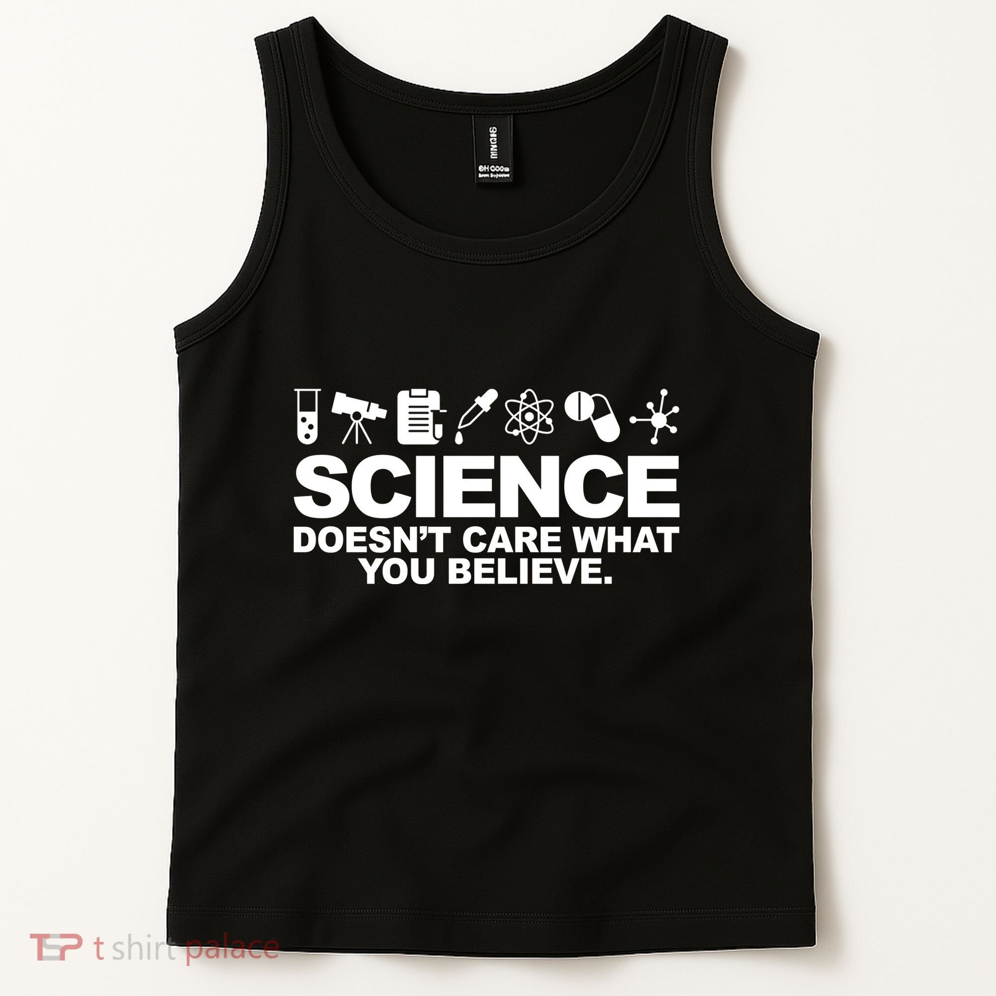 Science Doesn't Care What You Believe Tank Top