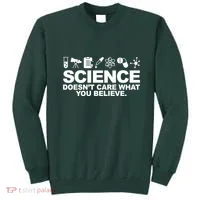 Science Doesn't Care What You Believe Sweatshirt thumb 0