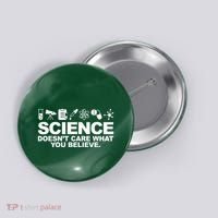 Science Doesn't Care What You Believe Button thumb 0