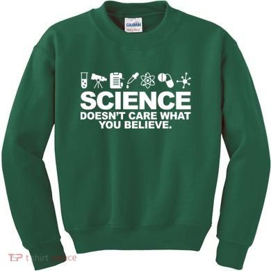 Science Doesn't Care What You Believe Kids Sweatshirt