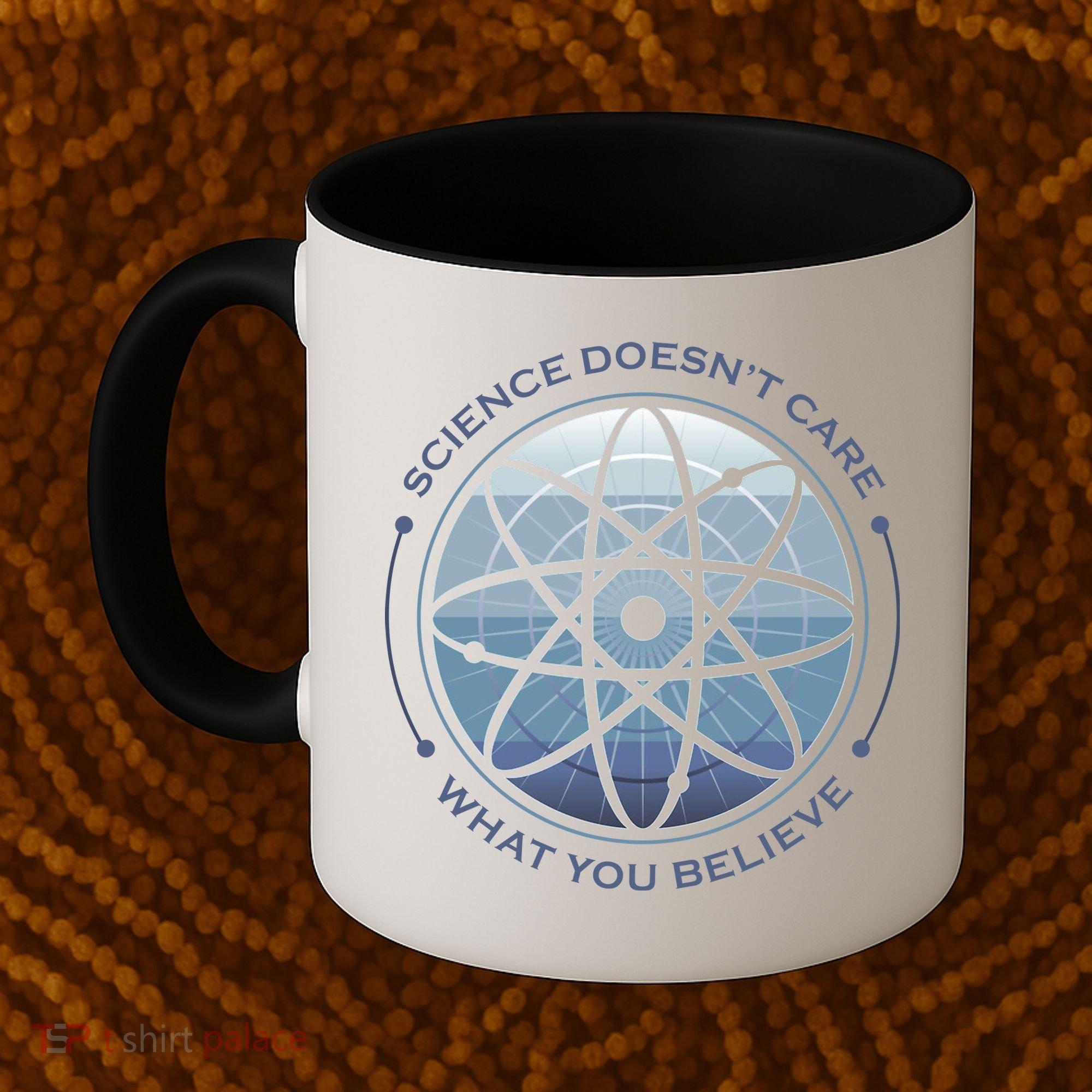 Science Doesn't Care What You Believe Atom Coffee Mug