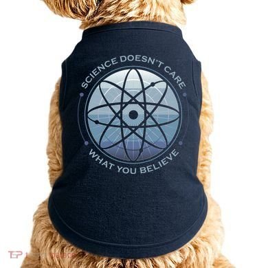 Science Doesn't Care What You Believe Atom Doggie Tank