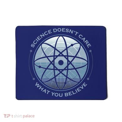 Science Doesn't Care What You Believe Atom Mousepad