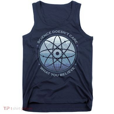 Science Doesn't Care What You Believe Atom Tank Top