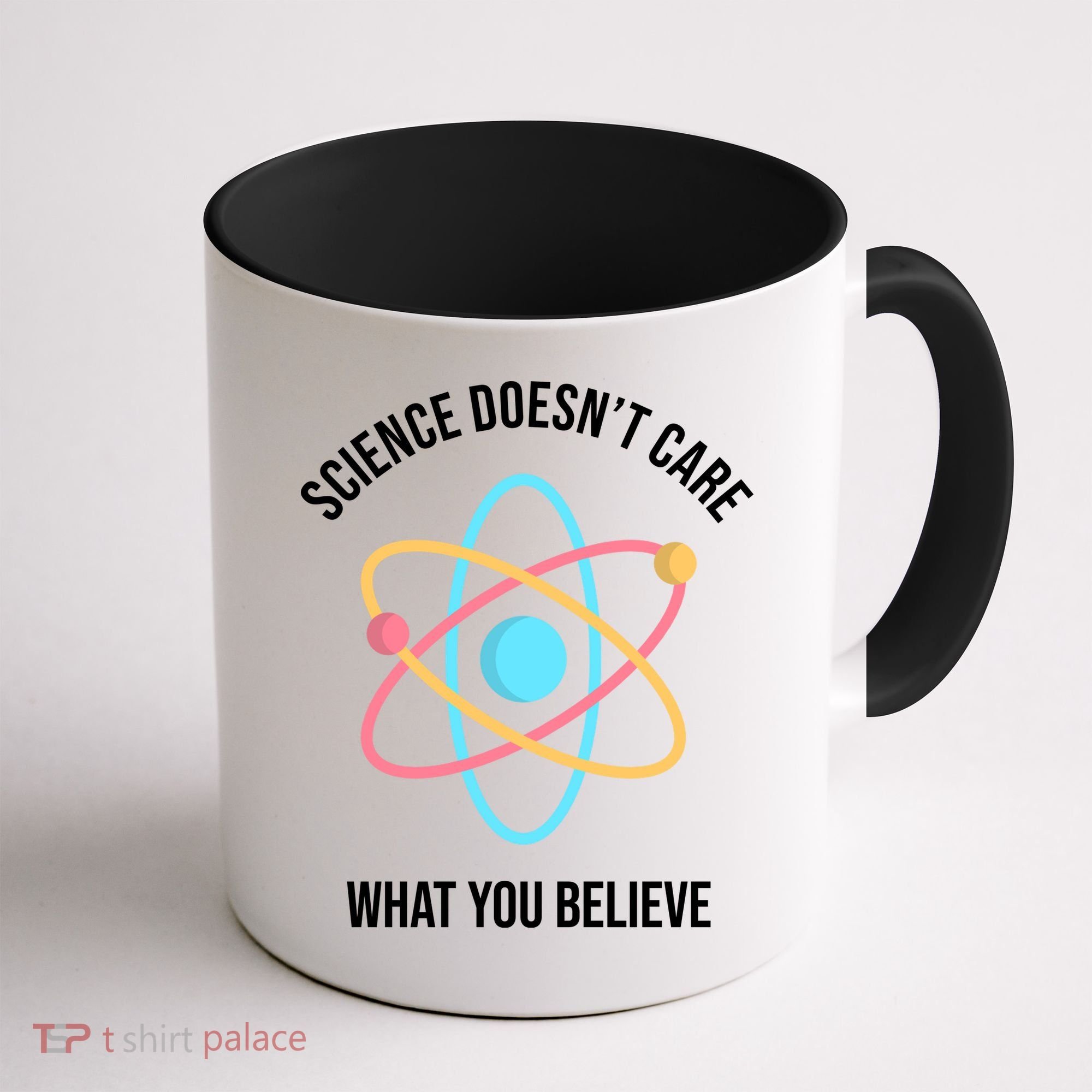 Science Doesn't Care What You Believe Atom Coffee Mug